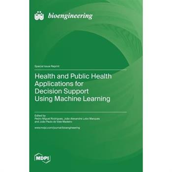 Health and Public Health Applications for Decision Support Using Machine Learning