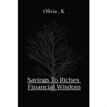 Savings To Riches Financial Wisdom