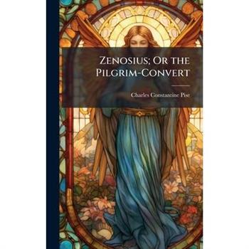Zenosius; Or the Pilgrim-Convert