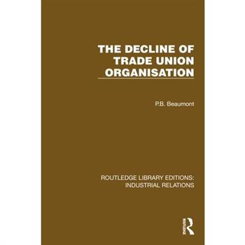 The Decline of Trade Union Organisation