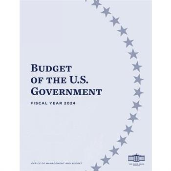 Budget of the U.S. Government - FISCAL YEAR 2024