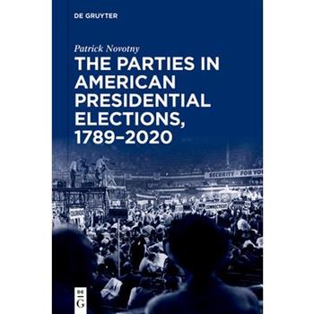 The Parties in American Presidential Elections, 1789-2020