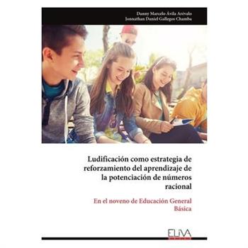 Ludificaci籀n como estrategia de reforzamiento del aprendizaje de la potenciaci籀n de n繳meros racional