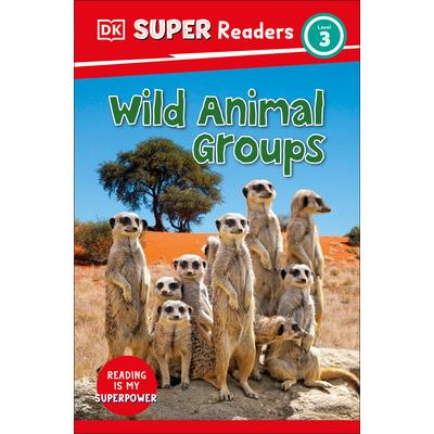 DK Super Readers Level 3 Wild Animal Groups