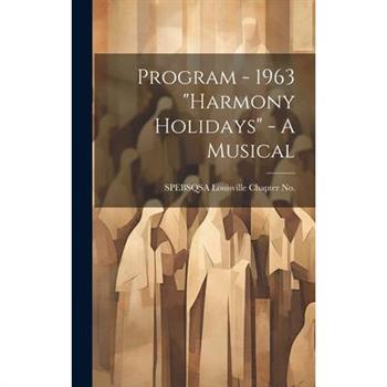 Program - 1963 "Harmony Holidays" - A Musical