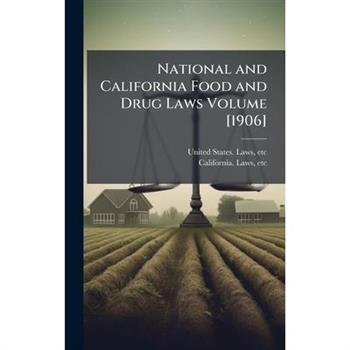 National and California Food and Drug Laws Volume [1906]