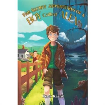 The Secret Adventures of a Boy Called Alex