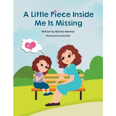 A Little Piece Inside Me Is Missing