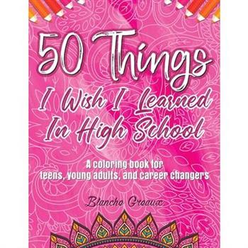 50 Things I Wish I Learned In High School