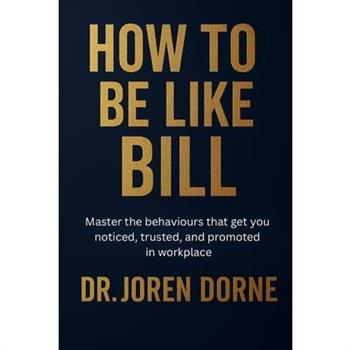 How to Be Like Bill