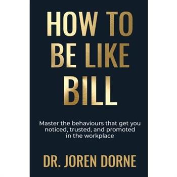 How to Be Like Bill
