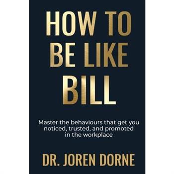 How to Be Like Bill