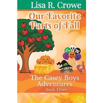 The Casey Boys Adventures Our Favorite Parts of Fall