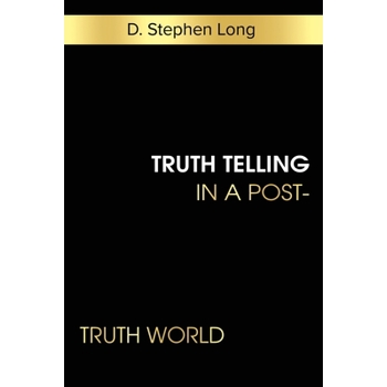 Truth Telling in a Post-Truth World