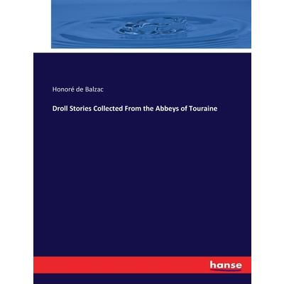 Droll Stories Collected From the Abbeys of Touraine