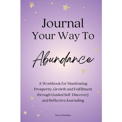 Journal Your Way To Abundance