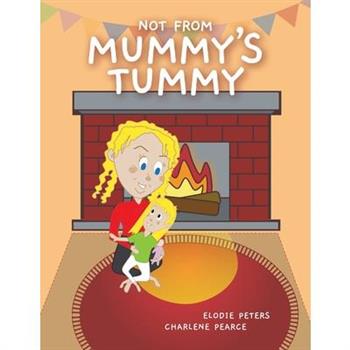 Not From Mummy's Tummy