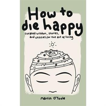 How To Die Happy