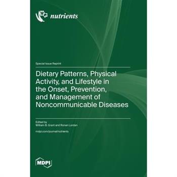 Dietary Patterns, Physical Activity, and Lifestyle in the Onset, Prevention, and Management of Noncommunicable Diseases