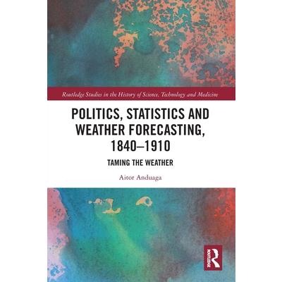 Politics, Statistics and Weather Forecasting, 1840-1910
