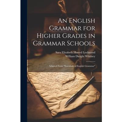An English Grammar for Higher Grades in Grammar Schools