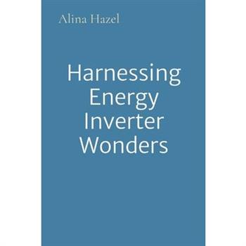 Harnessing Energy Inverter Wonders