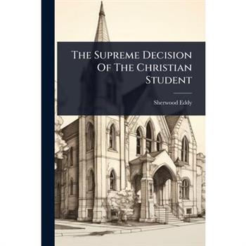 The Supreme Decision Of The Christian Student