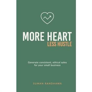 More Heart, Less Hustle