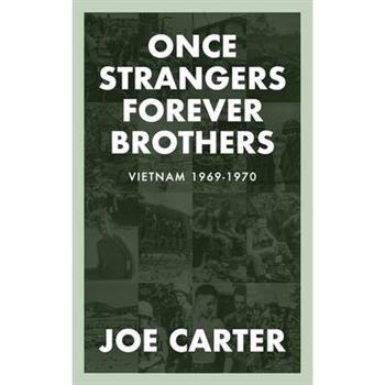 Once Strangers, Forever Brothers