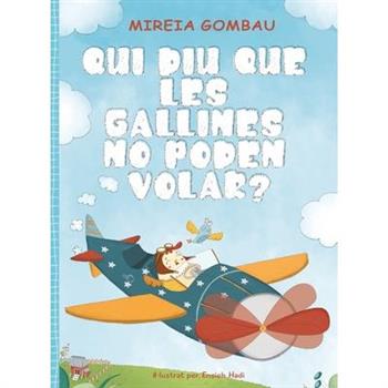 Qui diu que les gallines no poden volar?
