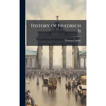 History Of Friedrich Ii