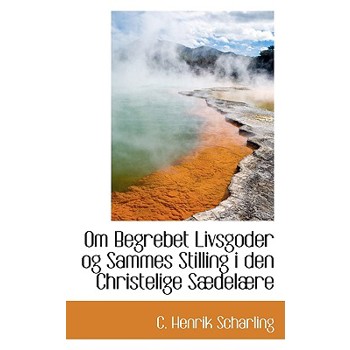 Om Begrebet Livsgoder Og Sammes Stilling I Den Christelige S del Re