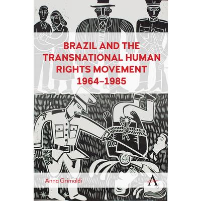 Brazil and the Transnational Human Rights Movement, 1964-1985