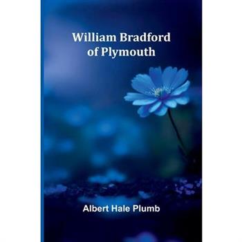 William Bradford of Plymouth