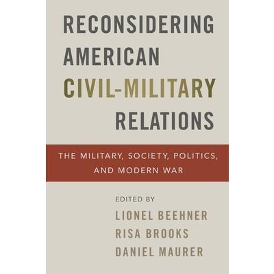 Reconsidering American Civil-Military Relations