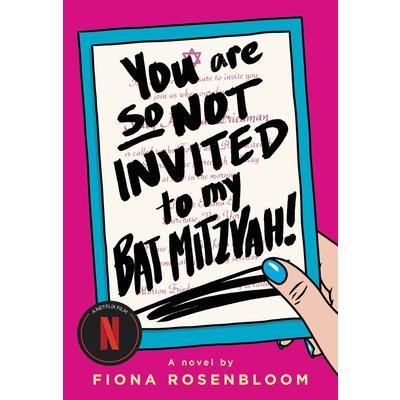 You Are So Not Invited to My Bat Mitzvah!