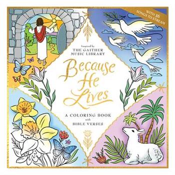Because He Lives: A Coloring Book with Bible Verses