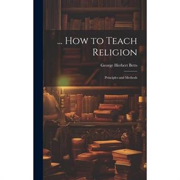 ... How to Teach Religion