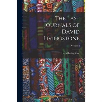 The Last Journals of David Livingstone; Volume 2