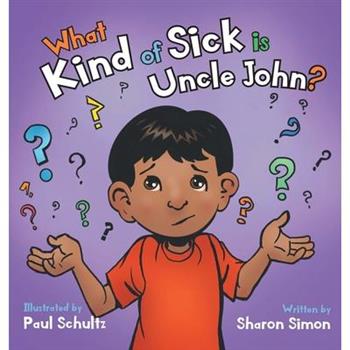 What Kind of Sick is Uncle John?