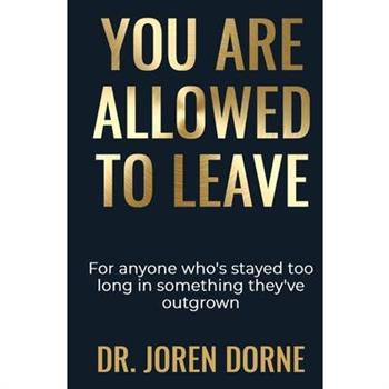 You Are Allowed To Leave