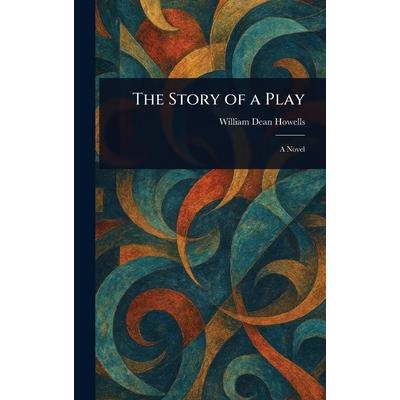 The Story of a Play The Story of a Play