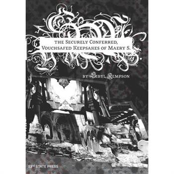 The Securely Conferred, Vouchsafed Keepsakes of Maery S.