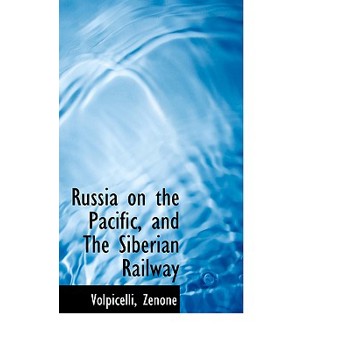 Russia on the Pacific, and the Siberian Railway