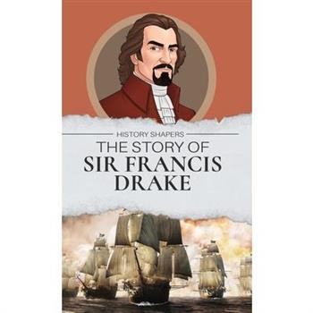 The Story of Sir Francis Drake