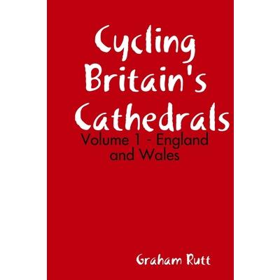 Cycling Britain’s Cathedrals Volume 1