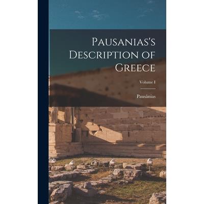 Pausanias's Description of Greece; Volume I