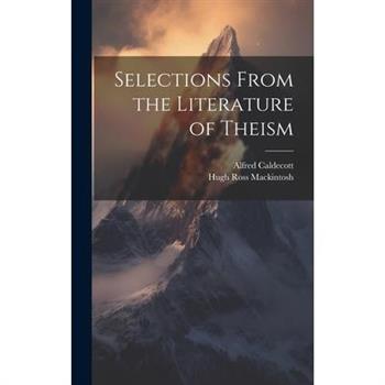 Selections From the Literature of Theism