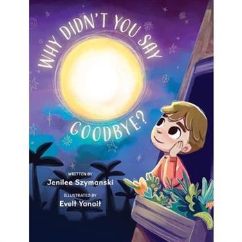 Why Didn't You Say Goodbye?