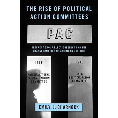 The Rise of Political Action Committees